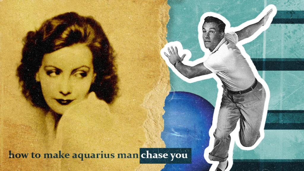 How To Get An Aquarius Man To Chase You (11 Vital Tips)