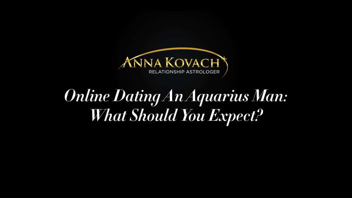 Online Dating An Aquarius Man – What Should You Expect?