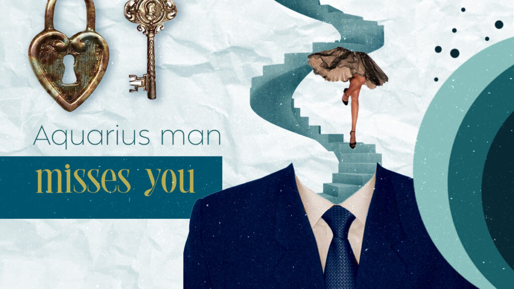 5 Clear Signs An Aquarius Man Misses You (And Tips To Make Him Miss You)