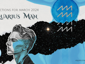 Aquarius Man Horoscope For March 2024